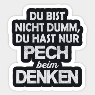 Pech beim Denken Sarkasmus lustiger Spruch Sticker